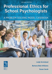 Professional Ethics for School Psychologists: A Problem-Solving Casebook by Leigh Armistead, Barbara Bole Williams, and Susan Jacob