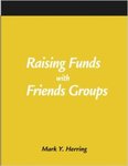 Raising Funds With Friends Groups by Mark Y. Herring
