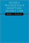 Muzika tradicionale shqiptare: Muzika labe (Albanian Edition) by Spiro J. Shetuni