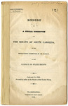 Report Of A Special Committee Of The Senate Of South Carolina On The Resolutions Submitted By Mr. Ramsay, On The Subject of State Rights - Accession 1253 - M605 (658)