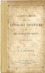 An Address Before The Literary Societies Of The Furman University - Accession 1293 - M637 (691) by South Carolina Education and John Joyner Brantly