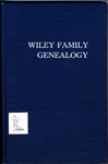 Wiley Family Genealogy - Accession 715 no. 15 by Family History - Wiley Family and Robert Grier Wiley