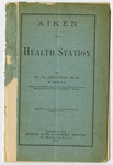 Aiken As A Health Station: A Contribution to Medical Climatology - Accession 1187 - M555 (608)