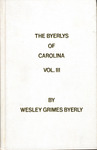 The Byerlys of Carolina - Accession 715 no. 66 by Family History - Byerly Family and Wesley Grimes Byerly