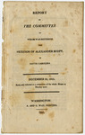 Report of the Committee to Whom was Referred the Petition of Alexander of Alexander Scott of South Carolina, December 20, 1810 - Accession 1192 - M560 (613)